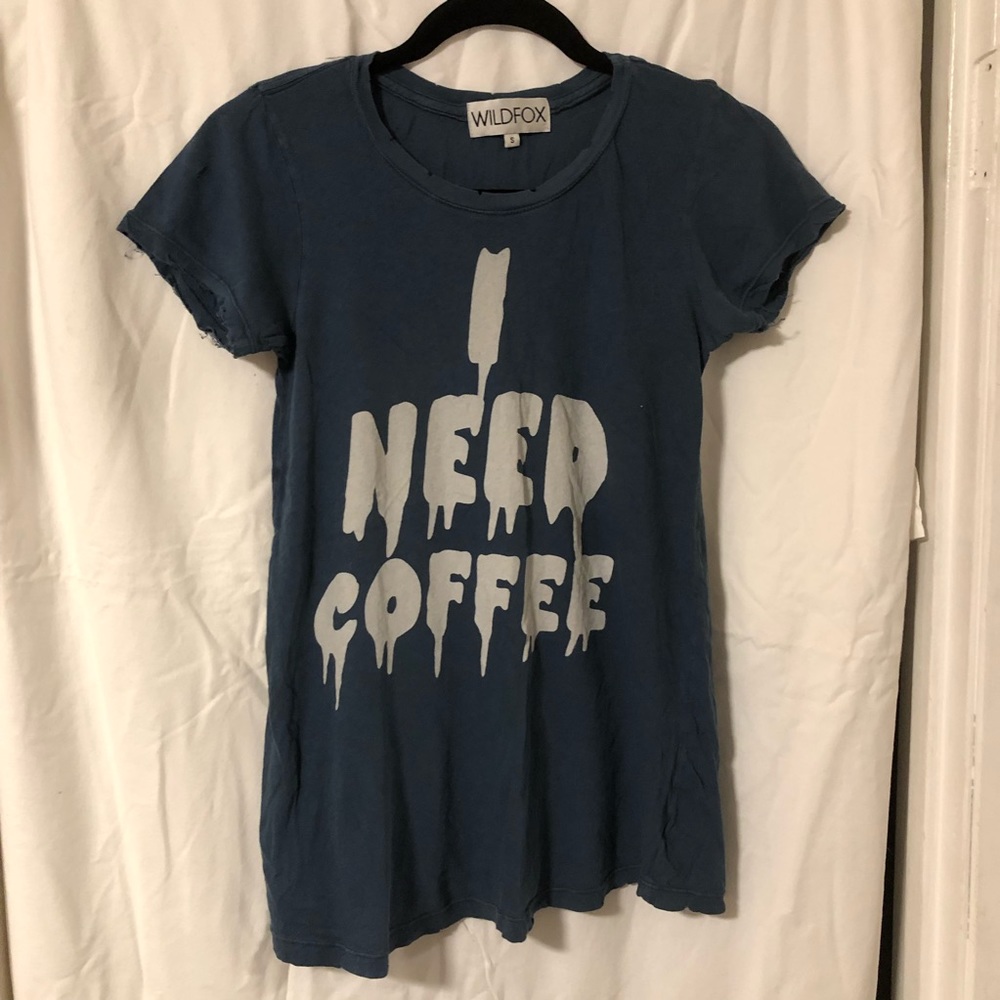 Wildfox I need coffee tee